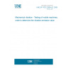 UNE EN 1032:2004+A1:2009 Mechanical vibration - Testing of mobile machinery in order to determine the vibration emission value