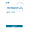 UNE EN ISO 16106:2020 Transport packages for dangerous goods - Dangerous goods packagings, intermediate bulk containers (IBCs) and large packagings - Guidelines for the application of ISO 9001 (ISO 16106:2020).