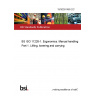19/30391465 DC BS ISO 11228-1. Ergonomics. Manual handling Part 1. Lifting, lowering and carrying