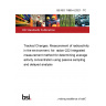 BS ISO 11665-4:2021 - TC Tracked Changes. Measurement of radioactivity in the environment. Air: radon-222 Integrated measurement method for determining average activity concentration using passive sampling and delayed analysis