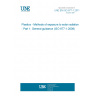 UNE EN ISO 877-1:2011 Plastics - Methods of exposure to solar radiation - Part 1: General guidance (ISO 877-1:2009)