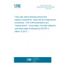 UNE EN 61300-3-38:2012 Fibre optic interconnecting devices and passive components - Basic test and measurement procedures - Part 3-38:Examinations and measurements - Group delay, chromatic dispersion and phase ripple (Endorsed by AENOR in March of 2013.)