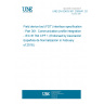 UNE EN 62453-301:2009/A1:2017 Field device tool (FDT) interface specification - Part 301: Communication profile integration - IEC 61784 CPF 1 (Endorsed by Asociación Española de Normalización in February of 2018.)