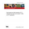 BS EN 13372:2004 Road transport and traffic telematics (RTTT). Dedicated short-range communication. Profiles for RTTT applications