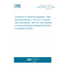 UNE EN 60512-15-3:2008 Connectors for electronic equipment - Tests and measurements -- Part 15-3: Connector tests (mechanical) - Test 15c: Insert retention in housing (torsional) (Endorsed by AENOR in December of 2008.)