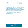 UNE EN 80601-2-58:2015/A1:2019 Medical electrical equipment - Part 2-58: Particular requirements for the basic safety and essential performance of lens removal devices and vitrectomy devices for ophthalmic surgery (Endorsed by Asociación Española de Normalización in October of 2019.)