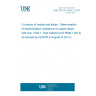 UNE EN ISO 6509-1:2014 Corrosion of metals and alloys - Determination of dezincification resistance of copper alloys with zinc - Part 1: Test method (ISO 6509-1:2014) (Endorsed by AENOR in August of 2014.)
