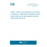 UNE EN ISO 2555:2018 Plastics - Resins in the liquid state or as emulsions or dispersions - Determination of apparent viscosity using a single cylinder type rotational viscometer method (ISO 2555:2018)