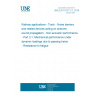 UNE EN 16727-2-1:2019 Railway applications - Track - Noise barriers and related devices acting on airborne sound propagation - Non-acoustic performance - Part 2-1: Mechanical performance under dynamic loadings due to passing trains - Resistance to fatigue