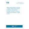 UNE EN IEC 63128:2019 Lighting control interface for dimming - Analogue voltage dimming interface for electronic current sourcing controlgear (Endorsed by Asociación Española de Normalización in August of 2019.)