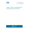 UNE EN ISO 29022:2013 Dentistry - Adhesion - Notched-edge shear bond strength test (ISO 29022:2013)