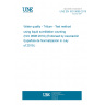 UNE EN ISO 9698:2019 Water quality - Tritium - Test method using liquid scintillation counting (ISO 9698:2019) (Endorsed by Asociación Española de Normalización in July of 2019.)