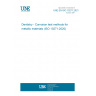 UNE EN ISO 10271:2021 Dentistry - Corrosion test methods for metallic materials (ISO 10271:2020)