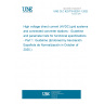 UNE CLC IEC/TS 63291-1:2025 High voltage direct current (HVDC) grid systems and connected converter stations - Guideline and parameter lists for functional specifications - Part 1: Guideline (Endorsed by Asociación Española de Normalización in October of 2025.)
