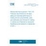 UNE EN IEC 60601-2-35:2021 Medical electrical equipment - Part 2-35: Particular requirements for the basic safety and essential performance of heating devices using blankets, pads and mattresses and intended for heating in medical use (Endorsed by Asociación Española de Normalización in September of 2021.)