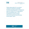 UNE EN 13476-2:2019+A1:2022 Plastics piping systems for non-pressure underground drainage and sewerage - Structured-wall piping systems of unplasticized poly(vinyl chloride) (PVC-U), polypropylene (PP) and polyethylene (PE) - Part 2: Specifications for pipes and fittings with smooth internal and external surface and the system, Type A