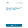 UNE EN 1218-2:2005+A1:2009 Safety of woodworking machines - Tenoning machines - Part 2: Double end tenoning and/or profiling machines fed by chain or chains