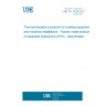 UNE EN 14309:2017 Thermal insulation products for building equipment and industrial installations - Factory made products of expanded polystyrene (EPS) - Specification