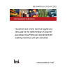 BS EN 60704-2-4:2012+A12:2023 Household and similar electrical appliances. Test code for the determination of airborne acoustical noise Particular requirements for washing machines and spin extractors