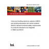 BS EN IEC 63044-4:2021 Home and building electronic systems (HBES) and building automation and control systems (BACS) General functional safety requirements for products intended to be integrated in HBES and BACS