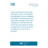 UNE TBR 38:1999 PUBLIC SWITCHED TELEPHONE NETWORK (PSTN). ATTACHMENT REQUIREMENTS FOR A TERMINAL EQUIPMENT INCORPORATING AN ANALOGUE HANDSET FUNCTION CAPABLE OF SUPPORTING THE JUSTIFIED CASE SERVICE WHEN CONNECTED TO THE ANALOGUE INTERFACE OF THE PSTN IN EUROPE.