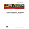 BS EN 9100:2018 Quality Management Systems. Requirements for Aviation, Space and Defence Organizations