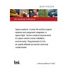 BS ISO 16726:2018 Space systems. Human-life activity support systems and equipment integration in space flight. Techno-medical requirements for space vehicle human habitation environments. Requirements for the air quality affected by harmful chemical contaminants