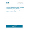 UNE EN 62524:2011 Multimedia systems and equipment - Multimedia e-publishing and e-books - Reader's format for e-publishing (Endorsed by AENOR in June of 2011.)