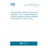 UNE EN 62676-3:2015/AC:2018-08 Video surveillance systems for use in security applications - Part 3: Analog and digital video interfaces (Endorsed by Asociación Española de Normalización in October of 2018.)