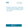 UNE EN 556-1:2025 Sterilization of medical devices - Requirements for medical devices to be designated "STERILE" - Part 1: Requirements for terminally sterilized medical devices