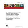 25/30492026 DC BS ISO 5222-1 Heat recovery ventilators and energy recovery ventilators — Testing and calculating methods for seasonal performance factor Part 1: Sensible heating recovery seasonal performance factors of heat recovery ventilators (HRV)