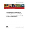 PD ISO/TS 21726:2019 Biological evaluation of medical devices. Application of the threshold of toxicological concern (TTC) for assessing biocompatibility of medical device constituents