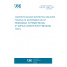 UNE EN 13562:2001 GEOTEXTILES AND GEOTEXTILE-RELATED PRODUCTS. DETERMINATION OF RESISTANCE TO PENETRATION BY WATER (HYDROSTATIC PRESSURE TEST).