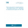 UNE EN ISO 10931:2006 Plastics piping systems for industrial applications - Poly(vinylidene fluoride) (PVDF) - Specifications for components and the system (ISO 10931:2005)