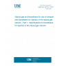 UNE EN 16723-1:2017 Natural gas and biomethane for use in transport and biomethane for injection in the natural gas network - Part 1: Specifications for biomethane for injection in the natural gas network