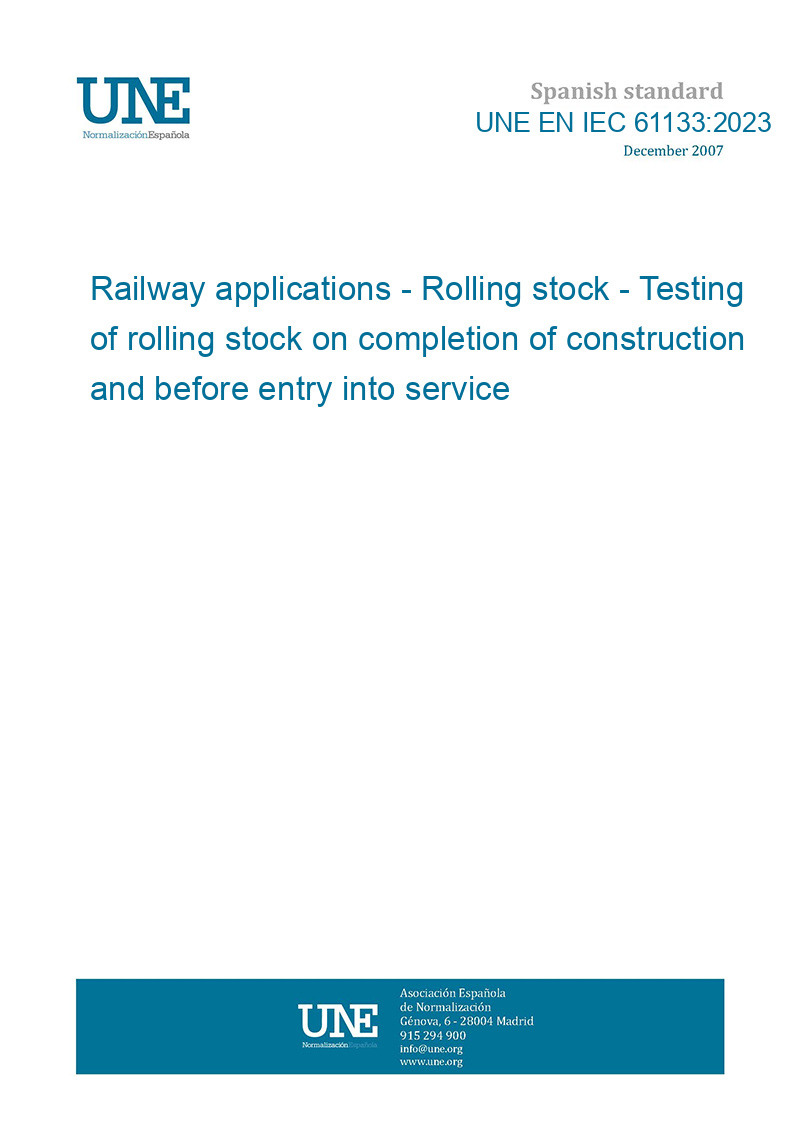 UNE EN IEC 61133:2023 Railway applications - Rolling stock - Testing of ...
