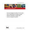 BS ISO 28003:2007 Security management systems for the supply chain. Requirements for bodies providing audit and certification of supply chain security management systems