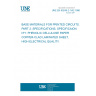 UNE EN 60249-2-1/A2:1996 BASE MATERIALS FOR PRINTED CIRCUITS. PART 2: SPECIFICATIONS. SPECIFICAION Nº1: PHENOLIC CELLULOSE PAPER COPPER-CLAD LAMINATED SHEET, HIGH ELECTRICAL QUALITY.