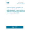 UNE EN ISO 12800:2019 Nuclear fuel technology - Guidelines on the measurement of the specific surface area of uranium oxide powders by the BET method (ISO 12800:2017) (Endorsed by Asociación Española de Normalización in July of 2019.)