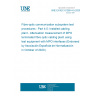 UNE EN IEC 61280-4-5:2020 Fibre-optic communication subsystem test procedures - Part 4-5: Installed cabling plant - Attenuation measurement of MPO terminated fibre optic cabling plant using test equipment with MPO interfaces (Endorsed by Asociación Española de Normalización in October of 2020.)