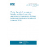 UNE EN IEC 61267:2026 - Medical diagnostic X-ray equipment - Radiation conditions for use in the determination of characteristics (Endorsed by Asociación Española de Normalización in March of 2026.) UNE EN IEC 61267:2026 - Medical diagnostic X-ray equipment - Radiation conditions for use in the determination of characteristics (Endorsed by Asociación Española de Normalización in March of 2026.)