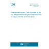 UNE 311002:2020 Entertainment industry. Code of practice for the use of equipment for lifting and suspending loads on stages and other production areas