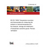 22/30454354 DC BS EN 13486. Temperature recorders and thermometers for measuring the ambient or internal temperature for the transport, storage and distribution of temperature sensitive goods. Periodic verification