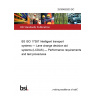 25/30482533 DC BS ISO 17387 Intelligent transport systems — Lane change decision aid systems (LCDAS) — Performance requirements and test procedures