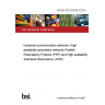 BS EN IEC 62439-3:2018 Industrial communication networks. High availability automation networks Parallel Redundancy Protocol (PRP) and High-availability Seamless Redundancy (HSR)