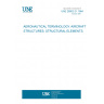 UNE 28002-21:1964 AERONAUTICAL TERMINOLOGY. AIRCRAFT STRUCTURES. STRUCTURAL ELEMENTS.