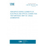 UNE EN 2591-101:1995 AEROSPACE SERIES. ELEMENTS OF ELECTRICAL AND OPTICAL CONNECTION. TEST METHODS. PART 101: VISUAL EXAMINATION.