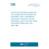 UNE EN ISO 389-2:1997 ACOUSTICS. REFERENCE ZERO FOR THE CALIBRATION OF AUDIOMETRIC EQUIPMENT. PART 2: REFERENCE EQUIVALENT THRESHOLD SOUND PRESSURE LEVELS FOR PURE TONES AND INSERT EARPHONES. (ISO 389-2:1994).