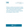 UNE EN IEC 62828-1:2018 Reference conditions and procedures for testing industrial and process measurement transmitters - Part 1: General procedures for all types of transmitters (Endorsed by Asociación Española de Normalización in March of 2018.)