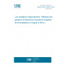 UNE EN IEC 62812:2019 Low resistance measurements - Methods and guidance (Endorsed by Asociación Española de Normalización in August of 2019.)